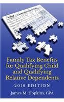 Family Tax Benefits for Qualifying Child and Qualifying Relative Dependents-2016 Edition