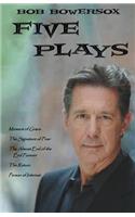 Bob Bowersox Five Plays