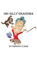 Oh! Silly Grandma