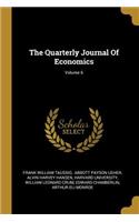 Quarterly Journal Of Economics; Volume 6