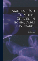 Ameisen- Und Termiten-Studien in Ischia, Capri Und Neapel.