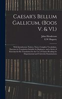 Caesar's Bellum Gallicum, (Boos V. & VI.)