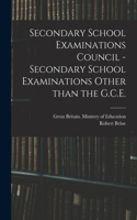 Secondary School Examinations Council - Secondary School Examinations Other Than the G.C.E.