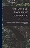 Structural Engineers' Handbook: Data for the Design and Construction of Steel Bridges and Buildings