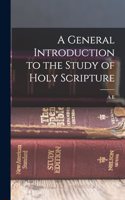 A General Introduction to the Study of Holy Scripture