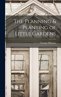 The Planning & Planting of Little Gardens