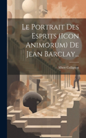 Portrait Des Esprits (icon Animorum) De Jean Barclay...