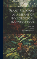 Plant Response as a Means of Physiological Investigation; Volume 1906