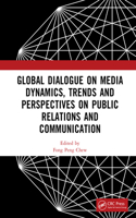 Global Dialogue on Media Dynamics, Trends and Perspectives on Public Relations and Communication