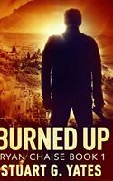 Burned Up: Clear Print Hardcover Edition