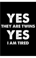 Yes They Are Twins Yes I Am Tired: Funny Father's Day Notebook, Dad Of Twins, Parenting Humor Journal, Appreciation For Dads