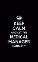 Keep Calm and Let the Medical Manager Handle It