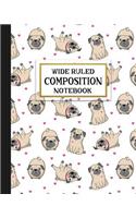 Wide Ruled Composition Notebook: Perfect Pug Pups Composition Notebook for school, work, or home! Keep your notes organized and handy, handwriting practice, journal writing, homewor(8 Dog Lovers Composition Notebooks)