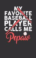 My Favorite Baseball Player Calls Me Papaw: Notebook for Baseball Parents
