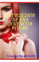 La obsesión de una jovencita por mí