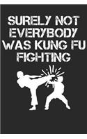 Surely Not Everybody Was Kung Fu Fighting