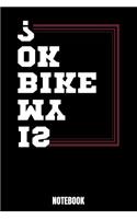 Is my bike ok Notebook: Journal Gift ( 6 x 9 - 110 blank pages)