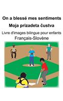 Français-Slovène On a blessé mes sentiments/Moja prizadeta čustva Livre d'images bilingue pour enfants