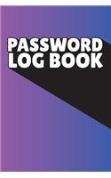 Password Log Book: Organizer For Internet Passwords, Login Password Book, Password Gift Idea Book. Best gift idea for your mom and dad. 6X9 inches, 100 pages.