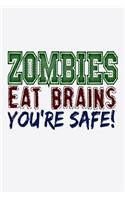 Zombies Eat Brains You're Safe
