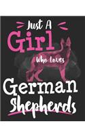 Just A Girl Who Loves German Shepherds