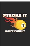 Stroke it don't poke it: 6x9 Billiards - lined - ruled paper - notebook - notes