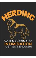 Herding When Ordinary Intimidation Just Isn't Enough!