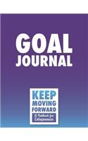 Goal Journal - Keep Moving Forward - A Notebook for Entrepreneurs: A Journal, Goal Planner, and Animation Flipbook