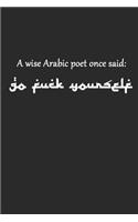 A Wise Arabic Poet Once Said Go Fuck Yourself: Arabischer Poet. Arabisch Vokabelheft 2 Spalten. Vokabeln A5 Heft. Lernheft / Notizbuch / Notizheft mit Linien. Liniertes Journal zum Lernen.