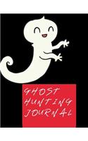 Ghost Hunting Journal: The Ultimate Ghost Hunting Journal. This is an 8.5X11 106 Page Journal For: Anyone That Loves To Go Ghost Hunting, Takes Ghost Hunting Tours or Just