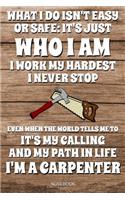 What I Do Isn't Easy or Safe