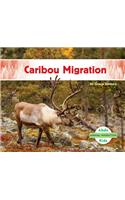 Caribou Migration: (Animal Migration Set 2)