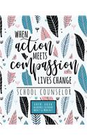 When Action Meets Compassion Lives Change School Counselor 2019-2020 Academic Calendar Weekly And Monthly