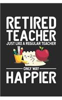 Retired Teacher Just Like A Regular Teacher Only Way Happier