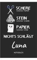 Nichts schlägt - Luna - Notizbuch: Schere - Stein - Papier - Individuelles personalisiertes Frauen & Mädchen Namen Blanko Notizbuch. Liniert leere Seiten. Coole Uni & Schulsachen, bes