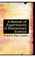 A Manual of Experiments in Elementary Science: (English)