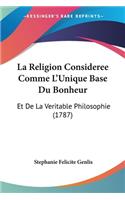 Religion Consideree Comme L'Unique Base Du Bonheur