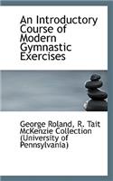 An Introductory Course of Modern Gymnastic Exercises