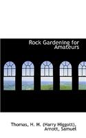 Rock Gardening for Amateurs