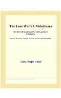 The Lone Wolf (a Melodrama (Webster's German Thesaurus Edition)