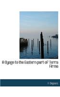 A Oyage to the Eastern Part of Terra Firma