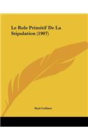 Le Role Primitif de La Stipulation (1907)