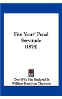 Five Years' Penal Servitude (1878)
