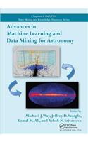 Advances in Machine Learning and Data Mining for Astronomy