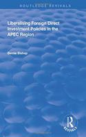 Liberalising Foreign Direct Investment Policies in the Apec Region