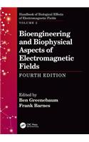 Bioengineering and Biophysical Aspects of Electromagnetic Fields, Fourth Edition