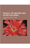 Rydale; Or, Before and After Culloden. Or, Before and After Culloden