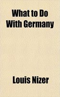 What to Do with Germany