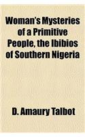 Woman's Mysteries of a Primitive People, the Ibibios of Southern Nigeria