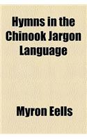 Hymns in the Chinook Jargon Language